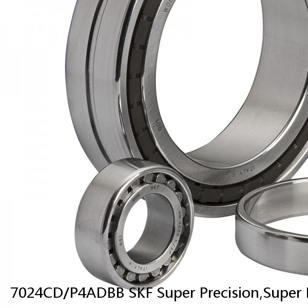 7024CD/P4ADBB SKF Super Precision,Super Precision Bearings,Super Precision Angular Contact,7000 Series,15 Degree Contact Angle