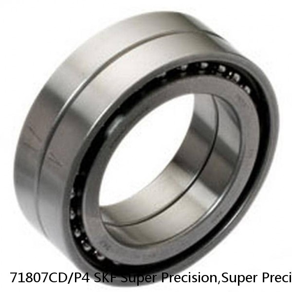 71807CD/P4 SKF Super Precision,Super Precision Bearings,Super Precision Angular Contact,71800 Series,15 Degree Contact Angle