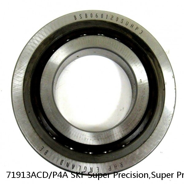 71913ACD/P4A SKF Super Precision,Super Precision Bearings,Super Precision Angular Contact,71900 Series,25 Degree Contact Angle