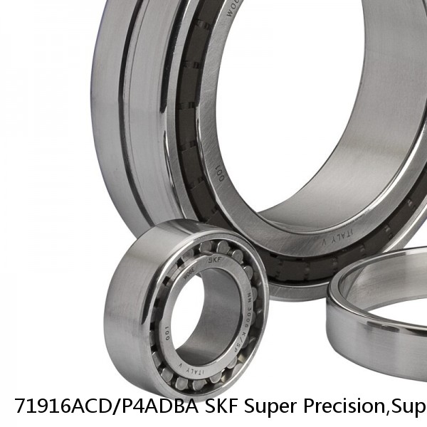 71916ACD/P4ADBA SKF Super Precision,Super Precision Bearings,Super Precision Angular Contact,71900 Series,25 Degree Contact Angle